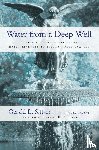Sittser, Gerald L., Peterson, Eugene H. - Water from a Deep Well – Christian Spirituality from Early Martyrs to Modern Missionaries
