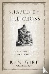 Gire, Ken - Shaped by the Cross