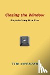 Chester, Tim - Closing the Window: Steps to Living Porn Free