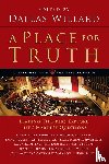 Willard, Dallas - A Place for Truth – Leading Thinkers Explore Life`s Hardest Questions