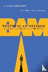 Johnson, C. Neal, Rundle, Steven - Business as Mission – A Comprehensive Guide to Theory and Practice
