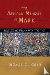 Oden, Thomas C. - The African Memory of Mark – Reassessing Early Church Tradition