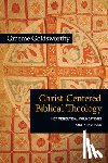 Goldsworthy, Graeme - Christ-Centered Biblical Theology: Hermeneutical Foundations and Principles
