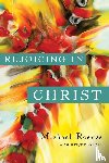Reeves, Michael - Reeves, M: Rejoicing in Christ