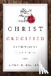 MacLeod, Donald - Christ Crucified: Understanding the Atonement