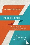 Groothuis, Douglas - Philosophy in Seven Sentences – A Small Introduction to a Vast Topic