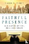 Fitch, David E. - Faithful Presence – Seven Disciplines That Shape the Church for Mission