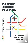 Hoover, Sharon R., Borthwick, Paul - Mapping Church Missions – A Compass for Ministry Strategy