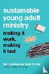 Devries, Mark, Pontier, Scott - Sustainable Young Adult Ministry – Making It Work, Making It Last
