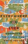 Soerens, Tim, Brueggemann, Walter - Everywhere You Look – Discovering the Church Right Where You Are