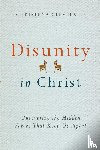 Cleveland, Christena - Disunity in Christ – Uncovering the Hidden Forces that Keep Us Apart