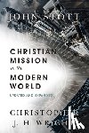 Stott, John, Wright, Christopher J. - Christian Mission in the Modern World
