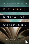 Sproul, R. C., Packer, J. I. - Knowing Scripture