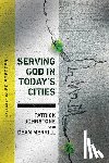 Johnstone, Patrick - Serving God in Today's Cities: Facing the Challenges of Urbanization