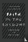 Fischer, Austin, Zahnd, Brian - Faith in the Shadows – Finding Christ in the Midst of Doubt