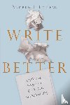 Lepeau, Andrew T. - Write Better – A Lifelong Editor on Craft, Art, and Spirituality