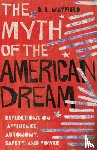 Mayfield, D. L. - The Myth of the American Dream – Reflections on Affluence, Autonomy, Safety, and Power