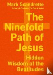 Scandrette, Mark - The Ninefold Path of Jesus – Hidden Wisdom of the Beatitudes