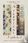 Macgibbon, Lynda, Frost, Michael - My Vertical Neighborhood – How Strangers Became a Community