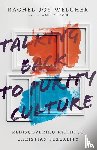 Welcher, Rachel Joy, Sauls, Scott - Talking Back to Purity Culture – Rediscovering Faithful Christian Sexuality
