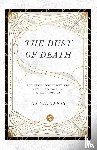 Guinness, Os - The Dust of Death – The Sixties Counterculture and How It Changed America Forever