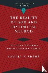 Adams, Samuel V. - The Reality of God and Historical Method – Apocalyptic Theology in Conversation with N. T. Wright
