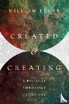 Edgar, William - Created and Creating: A Biblical Theology of Culture