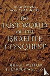 Walton, John H., Walton, J. Harvey - The Lost World of the Israelite Conquest – Covenant, Retribution, and the Fate of the Canaanites