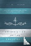 Kruger, Michael J. - Christianity at the Crossroads: How the Second Century Shaped the Future of the Church