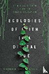 Lowe, Stephen D., Lowe, Mary E. - Ecologies of Faith in a Digital Age – Spiritual Growth Through Online Education