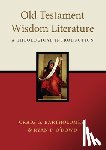 Bartholomew, Craig G. - Old Testament Wisdom Literature: A Theological Introduction
