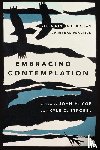 Coe, John H., Strobel, Kyle C. - Embracing Contemplation – Reclaiming a Christian Spiritual Practice