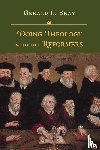 Bray, Gerald L. - Doing Theology with the Reformers