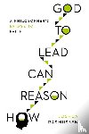 Rasmussen, Joshua - How Reason Can Lead to God – A Philosopher`s Bridge to Faith