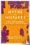 Hixson, Elijah, Gurry, Peter J., Wallace, Daniel B. - Myths and Mistakes in New Testament Textual Criticism