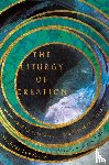 Lefebvre, Michael, Collins, C. John - The Liturgy of Creation – Understanding Calendars in Old Testament Context