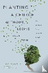 Morey, Tim, Sunquist, Scott W. - Planting a Church Without Losing Your Soul – Nine Questions for the Spiritually Formed Pastor