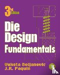 Boljanovic, Vukota - Die Design Fundamentals