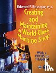 Rossman, Edward F. - Creating and Maintaining a World-class Machine Shop