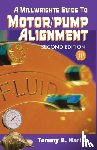 Harlon, Tom - A Millwright's Guide to Motor Pump Alignment