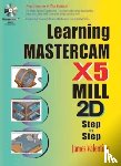 Valentino, James - Learning Mastercam X5 Mill 2D Step-by-Step