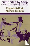Virginia M. Satir, M. Baldwin - Satir Step by Step