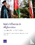 Nader, Alireza, Scotten, Ali G., Rahmani, Ahmad Idrees, Stewart, Robert - Iran's Influence in Afghanistan