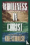 Greathouse, William M - Wholeness in Christ