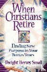 Small, Dwight Hervey - When Christians Retire