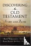 Varughese, Alex - Discovering the Old Testament: Story and Faith