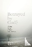 Schutte, Shana - Betrayed by God?: Making Sense of Your Expectations
