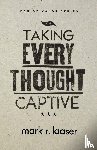 Laaser, Mark R - Taking Every Thought Captive