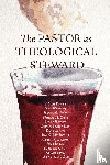 Daniels, T Scott, Fleming, Dean, Green, Stephen G - The Pastor as Theological Steward