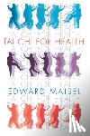 Maisel, Edward - Tai Chi For Health